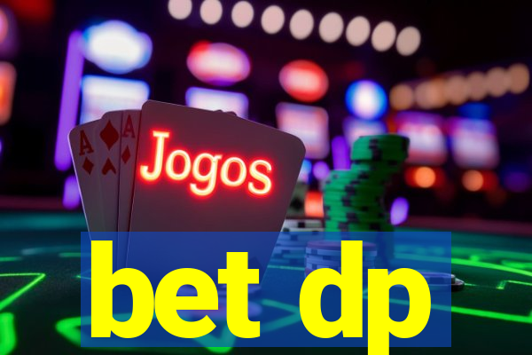 bet dp